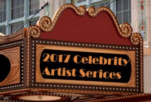 2017 Celebrity Artist Series displayed on burgundy and gold marquee