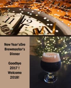 New Year's Eve Brewmaster's Dinner Goodbye 2017 Welcome 2018!