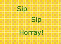 pattern of alternating light and dark gold squares with  green text: Sip Sip Hooray!